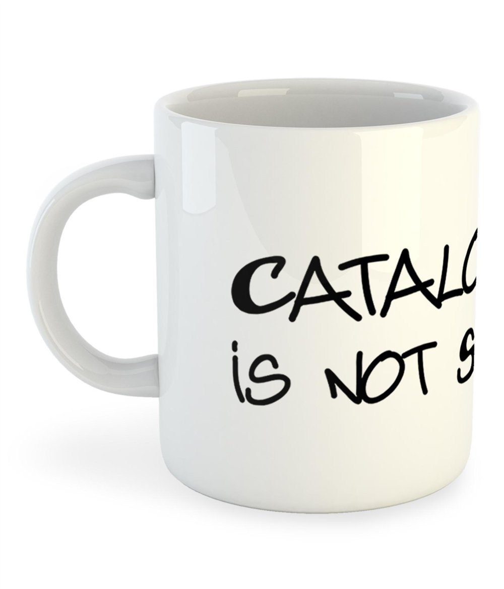 Tazza 325 ml Catalogna Catalonia is not Spain